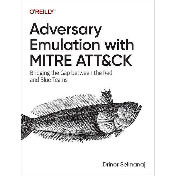 Adversary Emulation with MITRE ATT&CK, Drinor Selmanaj