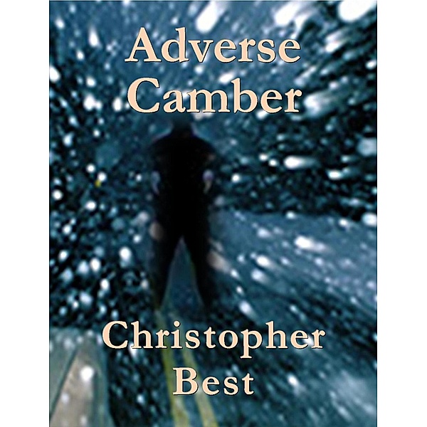 Adverse Camber, Christopher Best