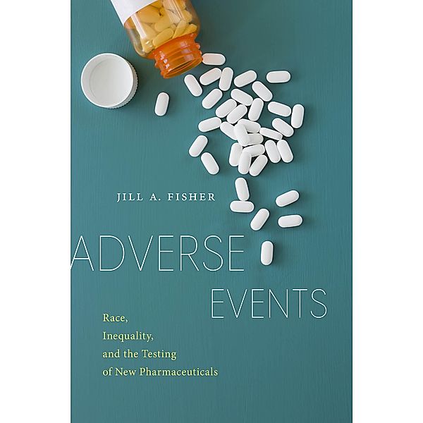 Adverse Events / Anthropologies of American Medicine: Culture, Power, and Practice Bd.9, Jill A. Fisher
