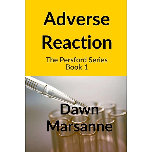 Adverse Reaction (The Persford Series, #1) / The Persford Series, Dawn Marsanne