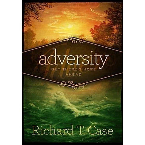 Adversity, Richard T. Case