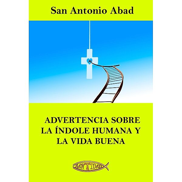 Advertencia sobre la índole humana y la vida buena, San Antonio Abad