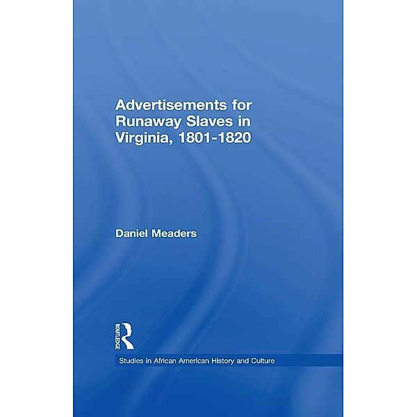 Advertisements for Runaway Slaves in Virginia, 1801-1820, Daniel Meaders