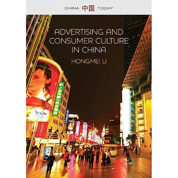 Advertising and Consumer Culture in China / China Today, Hongmei Li