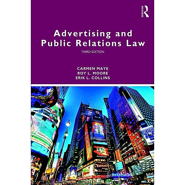 Advertising and Public Relations Law, Carmen Maye, Roy L. Moore, Erik L. Collins