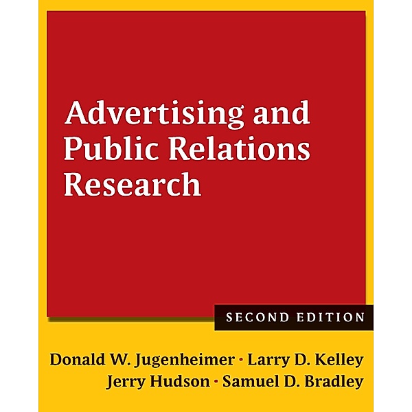 Advertising and Public Relations Research, Donald W. Jugenheimer, Larry D. Kelley, Jerry Hudson, Samuel Bradley