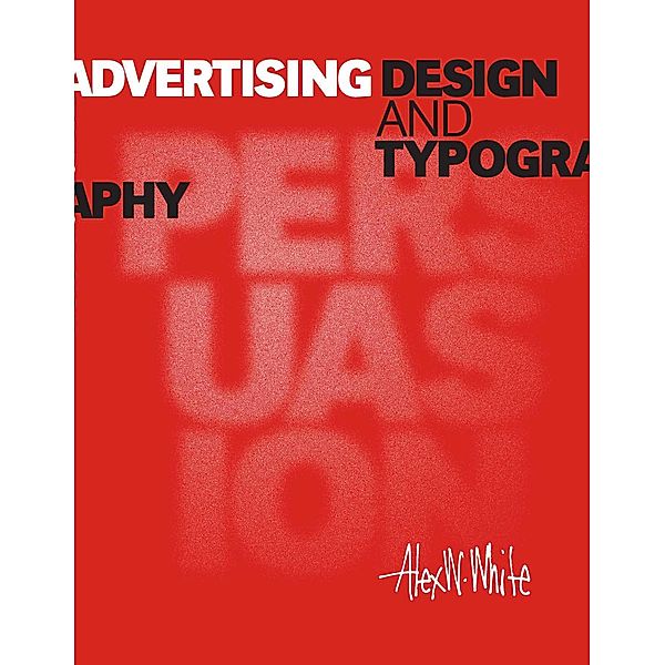 Advertising Design and Typography, Alex W. White