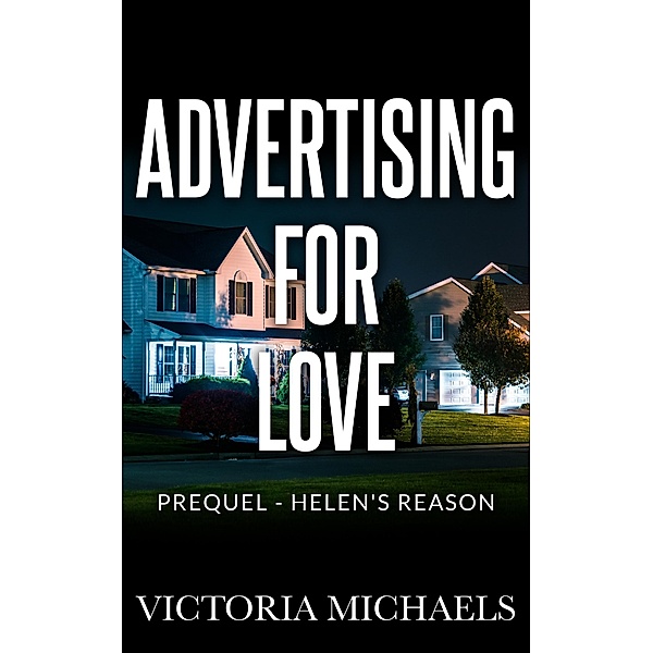 Advertising For Love - Prequel: Helen's Reason / Advertising For Love, Victoria Michaels