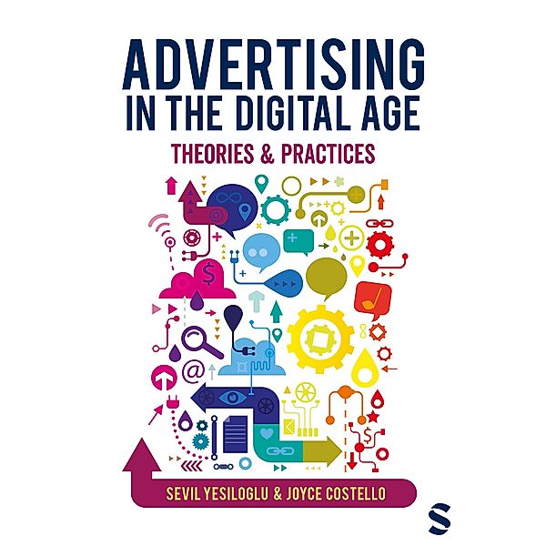 Advertising in the Digital Age, Sevil Yesiloglu, Joyce Costello