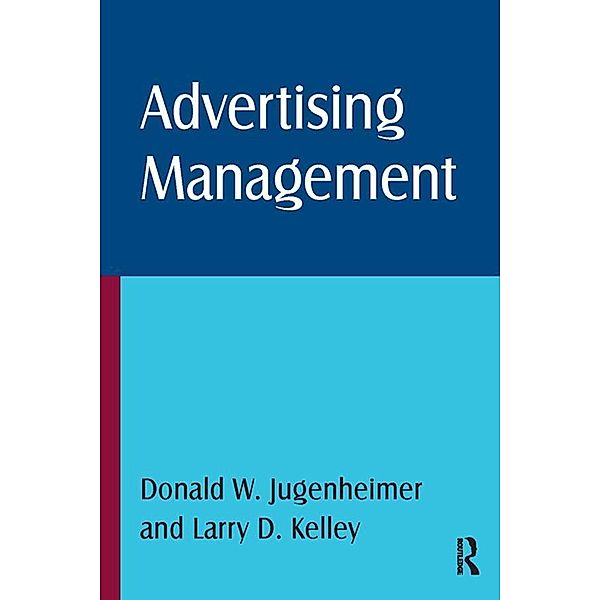Advertising Management, Donald W Jugenheimer, Larry D Kelley, Fogarty Klein Monroe