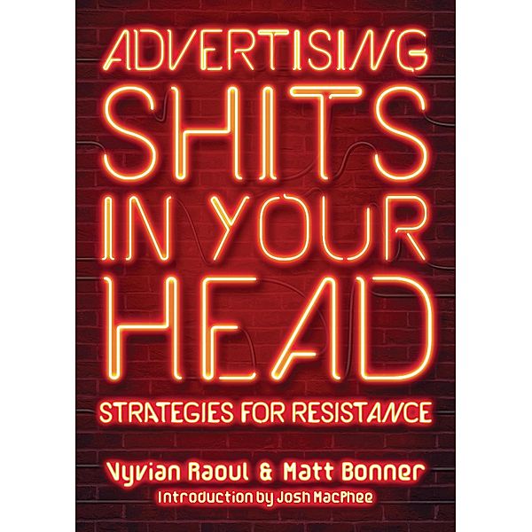 Advertising Shits in Your Head / PM Press, Vyvian Raoul, Matt Bonner