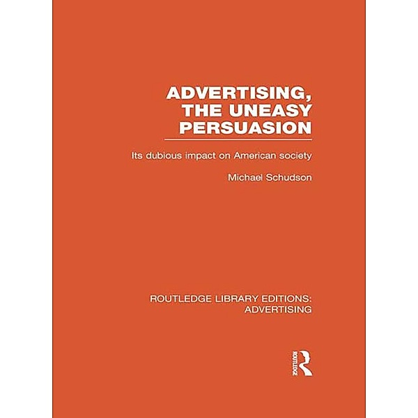 Advertising, The Uneasy Persuasion, Michael Schudson