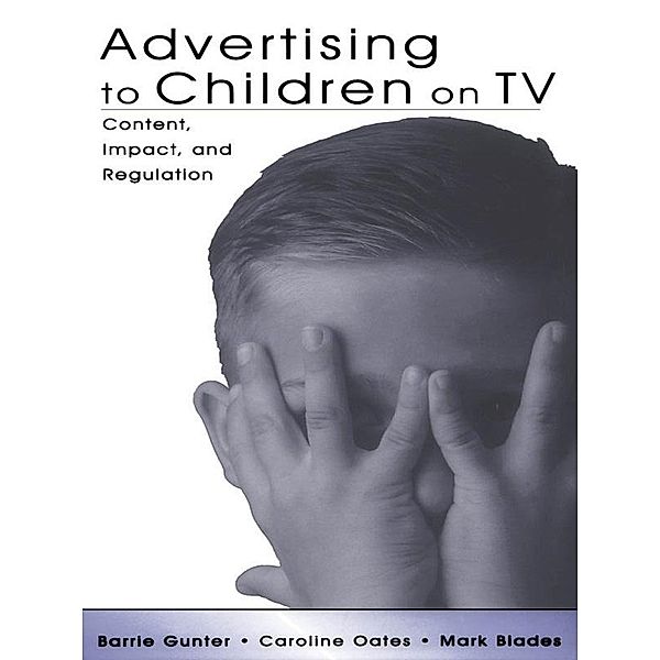 Advertising to Children on TV, Barrie Gunter, Caroline Oates, Mark Blades