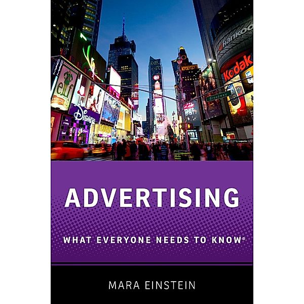 Advertising / What Everyone Needs To Know, Mara Einstein