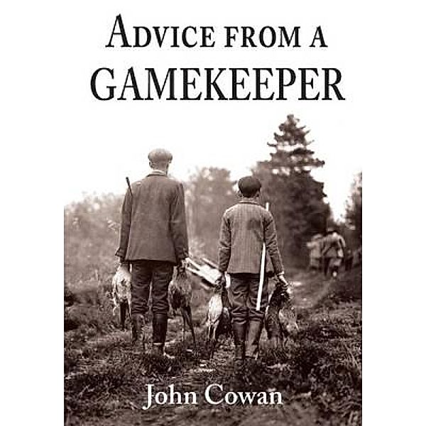 Advice from a Gamekeeper, John Cowan