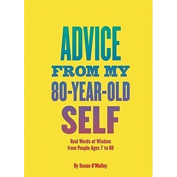 Advice from My 80-Year-Old Self, Susan O'Malley