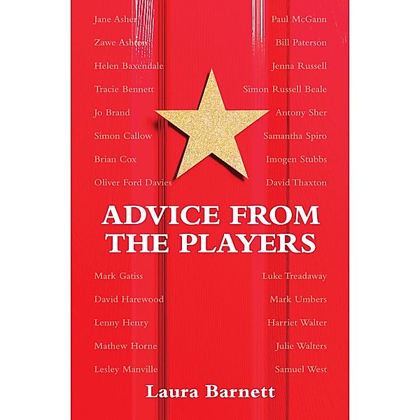 Advice from the Players (26 Actors on Acting), Laura Barnett