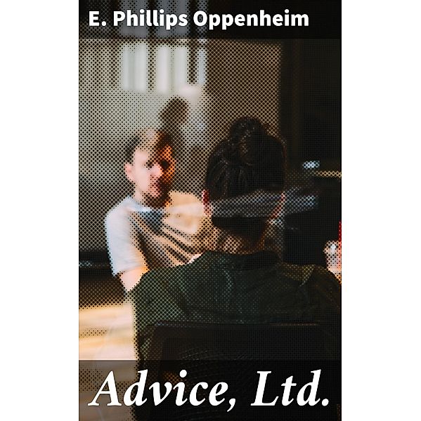 Advice, Ltd., E. Phillips Oppenheim