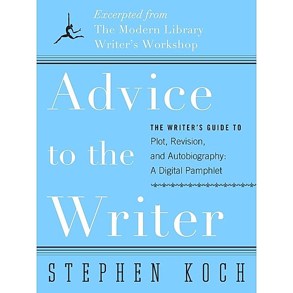 Advice to the Writer, Stephen Koch