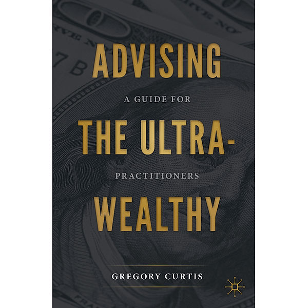 Advising the Ultra-Wealthy, Gregory Curtis