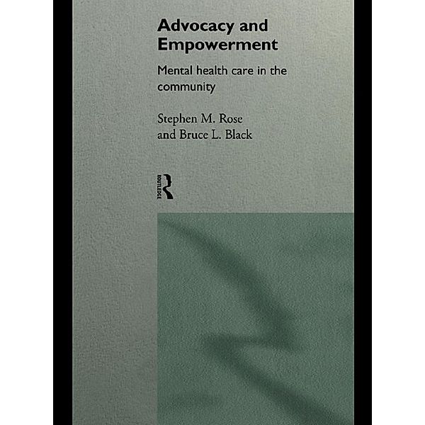 Advocacy and Empowerment, Bruce L. Black, Stephen M. Rose