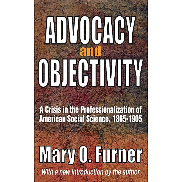 Advocacy and Objectivity, Mary Furner