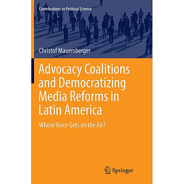 Advocacy Coalitions and Democratizing Media Reforms in Latin America, Christof Mauersberger