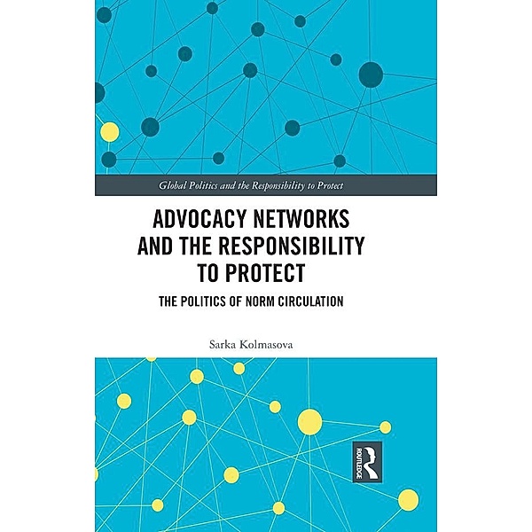 Advocacy Networks and the Responsibility to Protect, Sarka Kolmasova