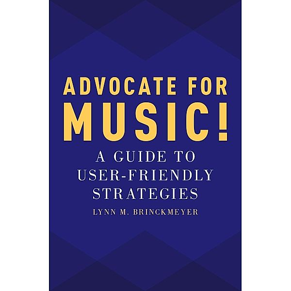Advocate for Music!, Lynn M. Brinckmeyer
