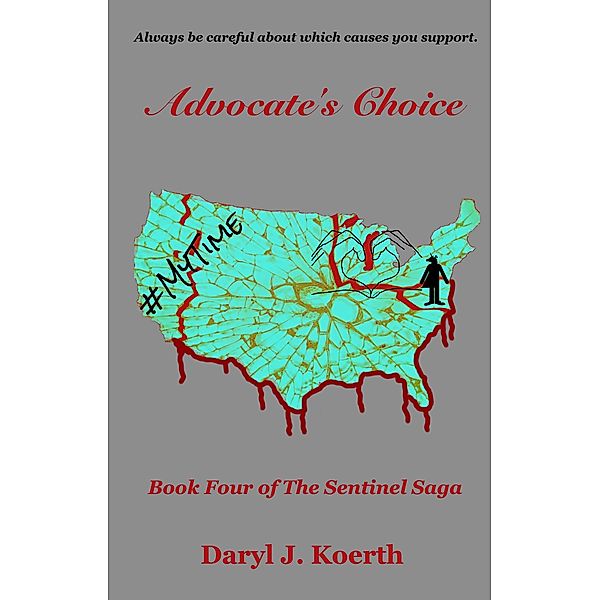 Advocate's Choice (The Sentinel Saga, #4) / The Sentinel Saga, Daryl J. Koerth