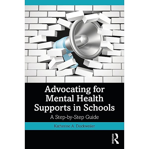 Advocating for Mental Health Supports in Schools, Katherine A. Dockweiler