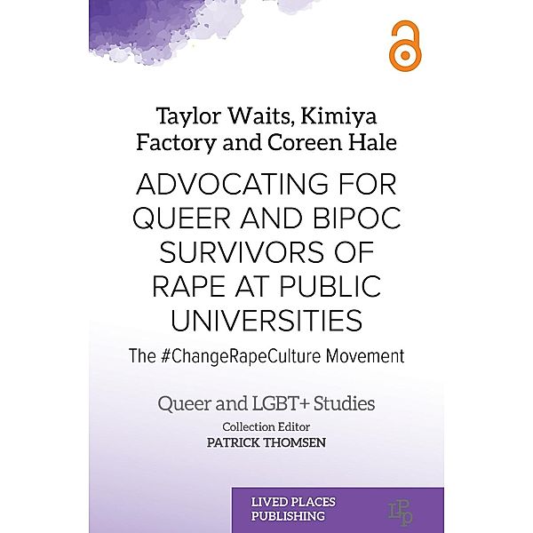 Advocating for Queer and BIPOC Survivors of Rape at Public Universities / Gender Studies, Taylor Waits, Kimiya Factory, Coreen Hale