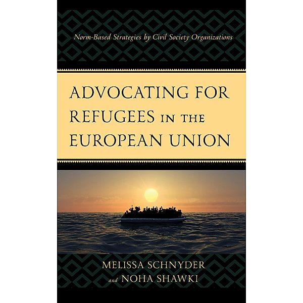 Advocating for Refugees in the European Union, Melissa Schnyder, Noha Shawki