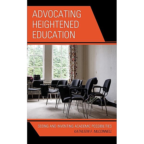 Advocating Heightened Education / Critical Communication Pedagogy, Kathleen F. McConnell