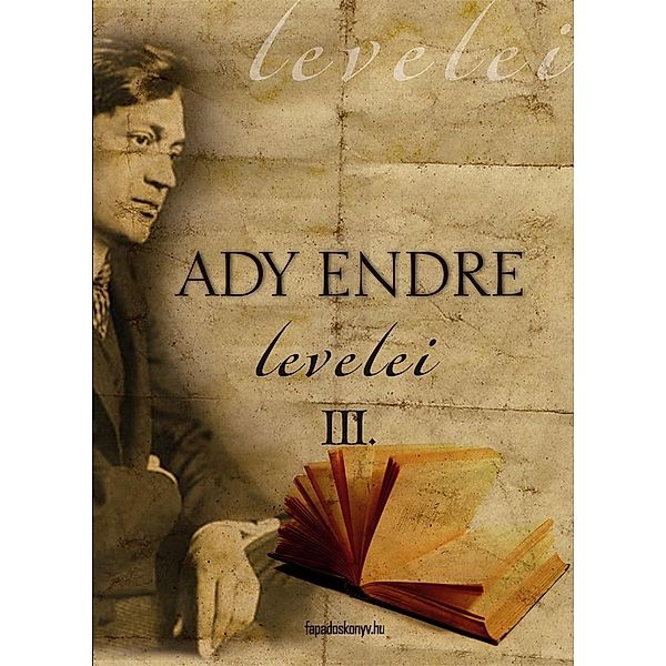 Ady Endre levelei 3. rész, Endre Ady