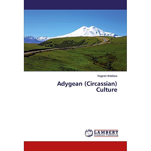 Adygean (Circassian) Culture, Nugzari Antelava