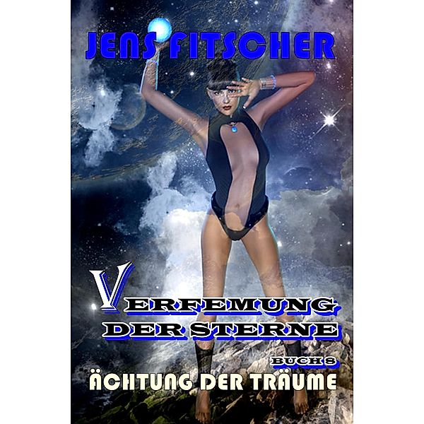 Ächtung der Träume (Verfemung der Sterne 8), Jens Fitscher