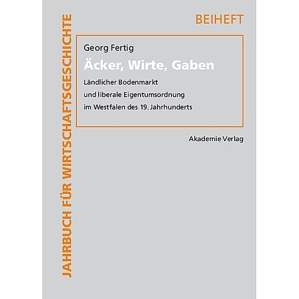 Äcker, Wirte, Gaben / Jahrbuch für Wirtschaftsgeschichte. Beihefte Bd.11, Georg Fertig