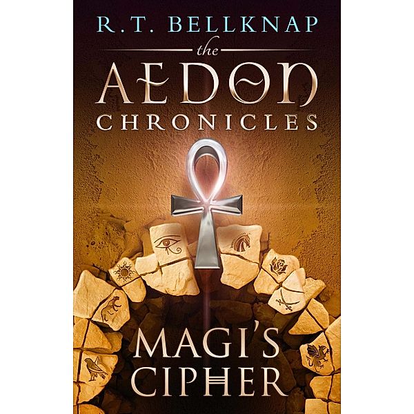 Aedon Chronicles Magi's Cipher / R. T. Bellknap, R. T. Bellknap