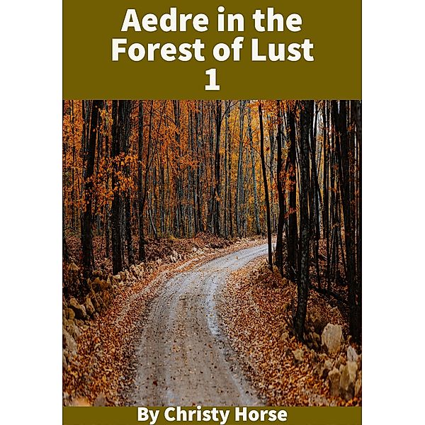 Aedre in the Forest of Lust 1, Christy Horse