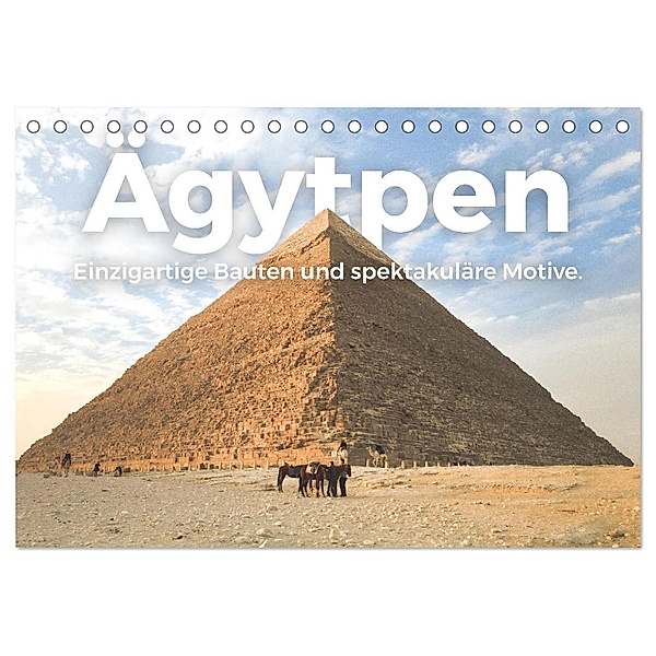 Ägypten - Einzigartige Bauten und spektakuläre Motive. (Tischkalender 2024 DIN A5 quer), CALVENDO Monatskalender, M. Scott