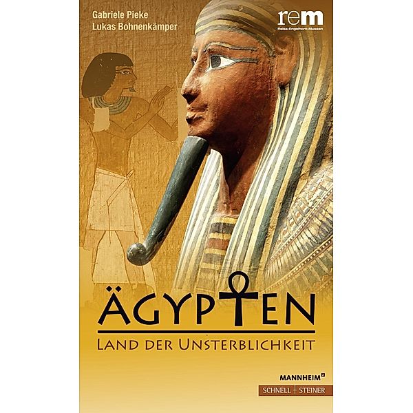 Ägypten - Land der Unsterblichkeit, Gabriele Pieke, Lukas Bohnenkämper