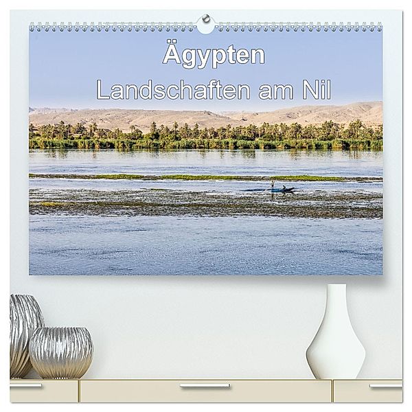 Ägypten Landschaften am Nil (hochwertiger Premium Wandkalender 2025 DIN A2 quer), Kunstdruck in Hochglanz, Calvendo, FB Frank BAUMERT