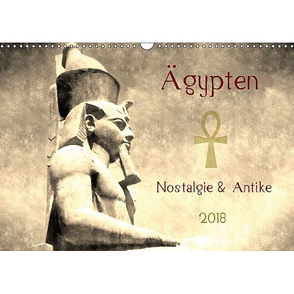 Ägypten Nostalgie & Antike 2018 AT Version (Wandkalender 2018 DIN A3 quer) Dieser erfolgreiche Kalender wurde dieses Jah, Peter Hebgen