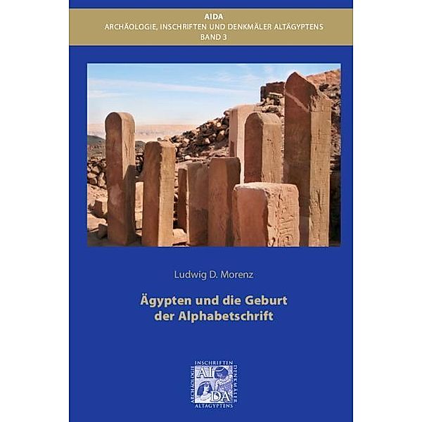 Ägypten und die Geburt der Alphabetschrift, Ludiwg D. Morenz