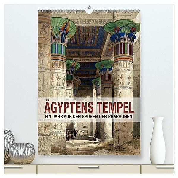 Ägyptens Tempel (hochwertiger Premium Wandkalender 2024 DIN A2 hoch), Kunstdruck in Hochglanz, Babette Reek