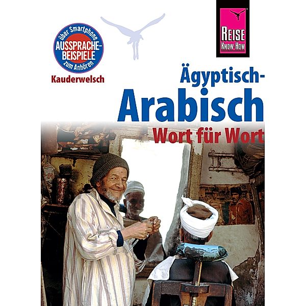 Ägyptisch-Arabisch - Wort für Wort: Kauderwelsch-Sprachführer von Reise Know-How / Kauderwelsch, Hans-Günter Semsek