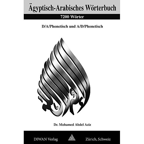 Ägyptisch-Arabisches Wörterbuch, 7200 Wörter, Mohamed Abdel Aziz