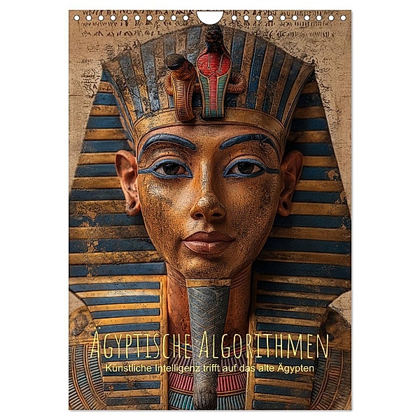 Ägyptische Algorithmen - Künstliche Intelligenz trifft auf das alte Ägypten (Wandkalender 2025 DIN A4 hoch), CALVENDO Monatskalender, Calvendo, artefacti