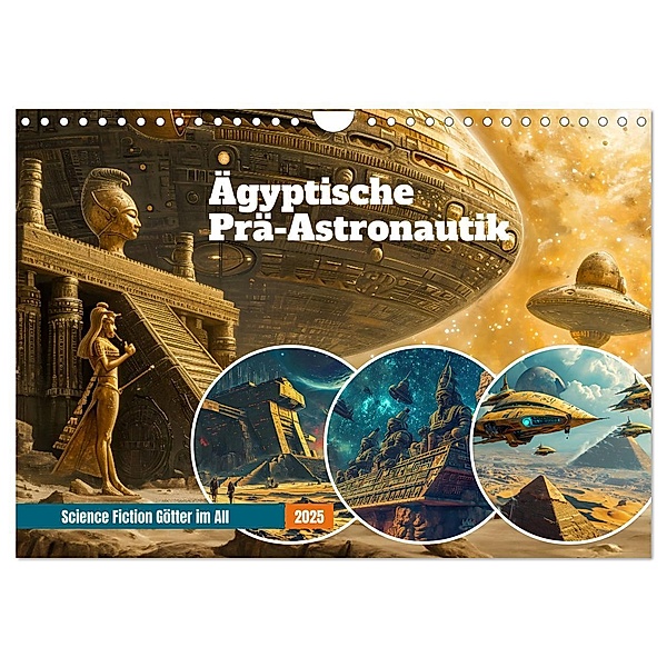 Ägyptische Prä-Astronautik - Science Fiction Götter im All (Wandkalender 2025 DIN A4 quer), CALVENDO Monatskalender, Calvendo, Anja Frost